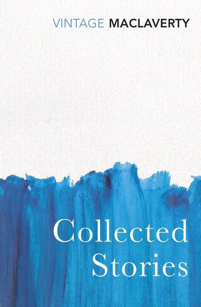 Collected Stories by Bernard MacLaverty 9780099561583