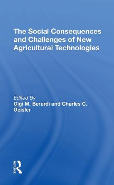 The Social Consequences And Challenges Of New Agricultural Technologies by Gigi M Berardi