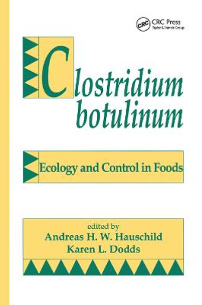 Clostridium Botulinum: Ecology and Control in Foods by Hauschild