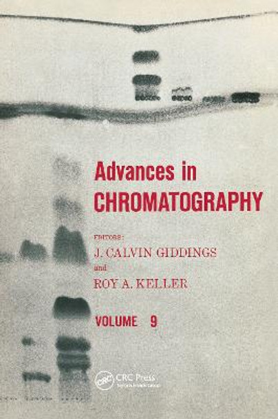 Advances in Chromatography: Volume 9 by J. Calvin Giddings