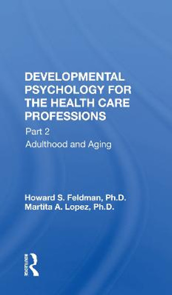 Developmental Psychology For The Health Care Professions: Part 1: Prenatal Through Adolescent Development by Howard S. Feldman