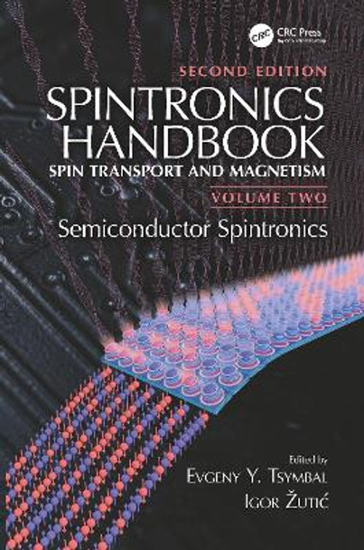 Spintronics Handbook, Second Edition: Spin Transport and Magnetism: Volume Two: Semiconductor Spintronics by Evgeny Y. Tsymbal