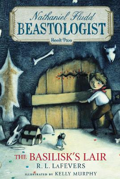 Basilisk's Lair: Nathaniel Fludd, Beastologist, Book 2 by R.L. Lafevers