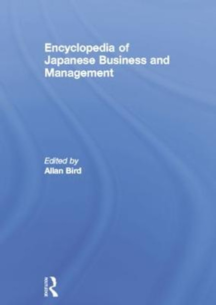 Encyclopedia of Japanese Business and Management by Allan Bird