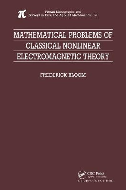 Mathematical Problems of Classical Nonlinear Electromagnetic Theory by Frederick Bloom