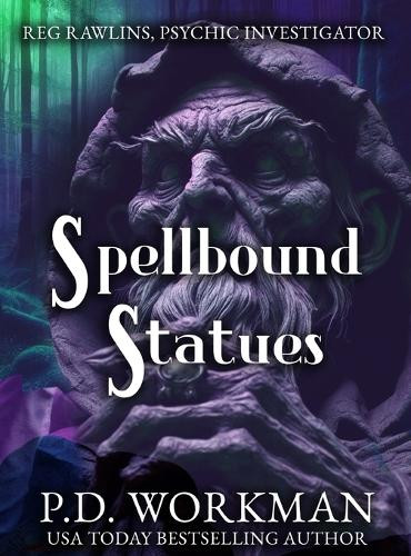 Spellbound Statues by P D Workman 9781774687536