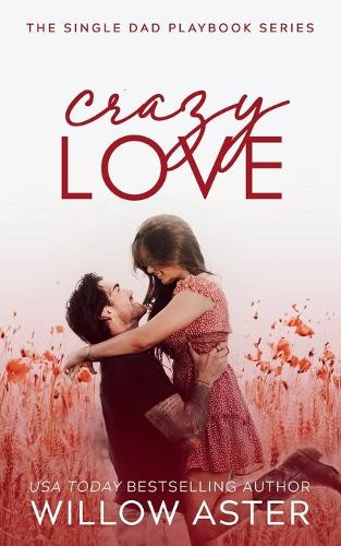 Crazy Love by Willow Aster 9781964527062