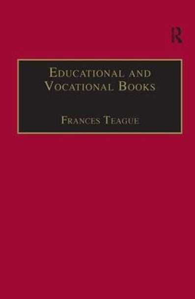 Educational and Vocational Books: Printed Writings 1641-1700: Series II, Part One, Volume 5 by Dr. Frances Teague