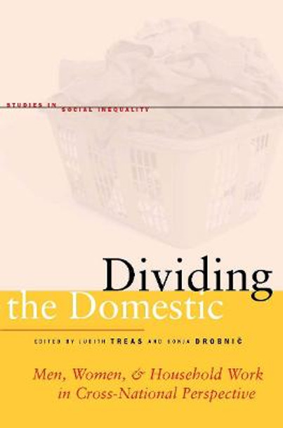 Dividing the Domestic: Men, Women, and Household Work in Cross-National Perspective by Judith Treas