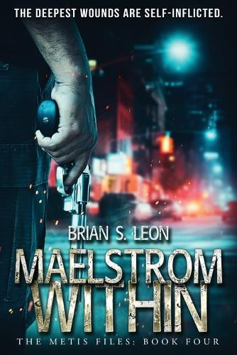 Maelstrom Within by Brian S Leon 9781958231791