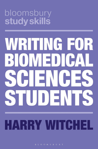 Writing for Biomedical Sciences Students by Harry Witchel