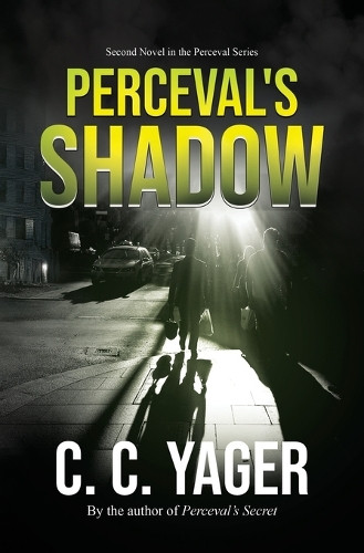 Perceval's Shadow by C C Yager 9780991496730