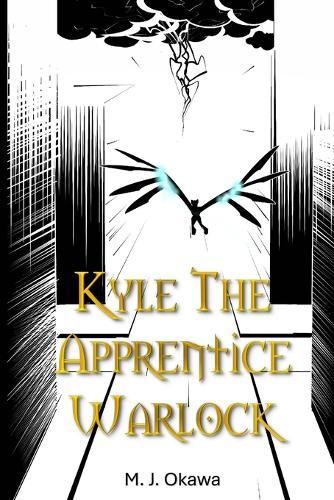 Kyle the Apprentice Warlock by M J Okawa 9798992861143