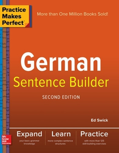 Practice Makes Perfect German Sentence Builder by Ed Swick 9781260019124