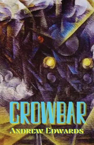 Crowbar by Andrew Edwards 9798993592909