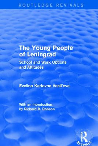 Revival: The Young People of Leningrad (1975): School and Work Options and Attitudes by Evelina Karlovna Vasileva