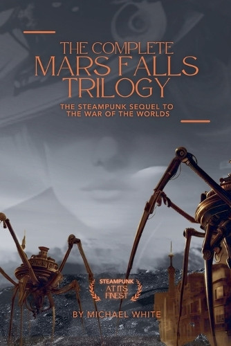 The Complete Mars Falls Trilogy by Michael White 9798233555862