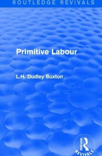 Primitive Labour by L. H. Dudley Buxton