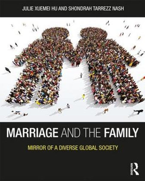 Marriage and the Family: Mirror of a Diverse Global Society by Xuemei Hu