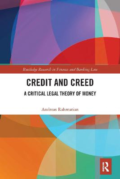 Credit and Creed: A Critical Legal Theory of Money by Andreas Rahmatian