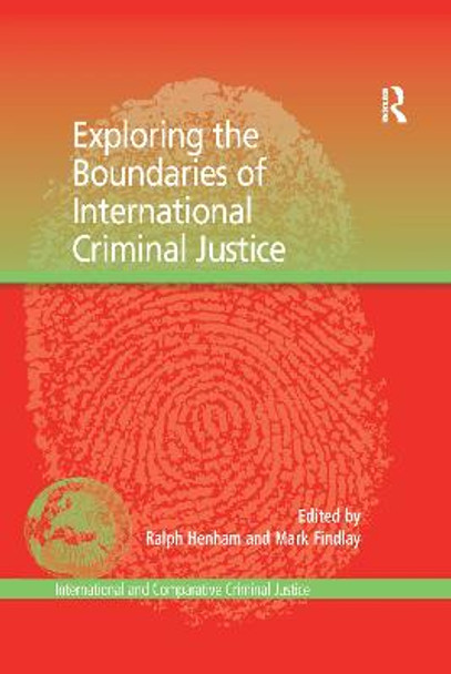 Exploring the Boundaries of International Criminal Justice by Mark Findlay