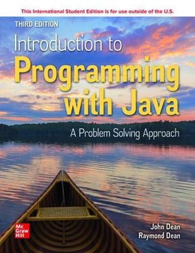 ISE Introduction to Programming with Java: A Problem Solving Approach by John Dean 9781260575248