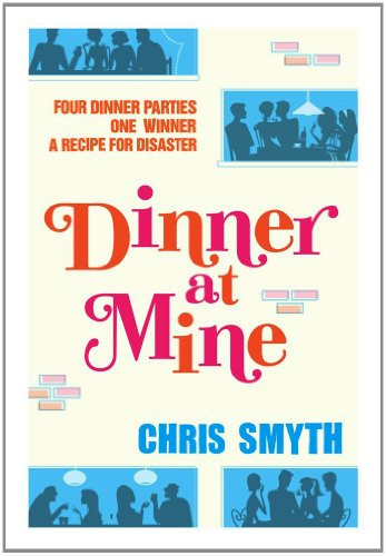Dinner at Mine by Chris Smyth 9780857205056