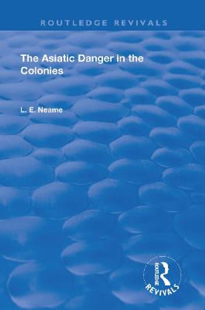 The Asiatic Danger in the Colonies (1907) by L.E. Neame