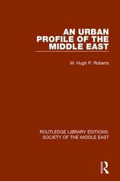 An Urban Profile of the Middle East by Hugh Roberts