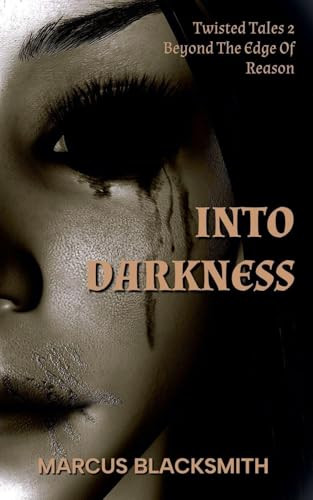 Into Darkness by Marcus Blacksmith 9781068505126