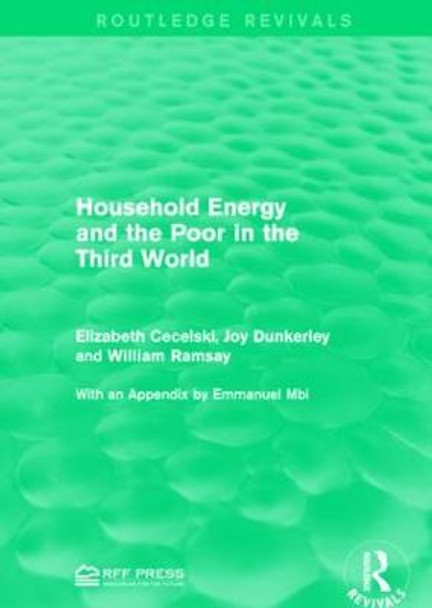 Household Energy and the Poor in the Third World by Elizabeth Cecelski