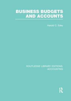 Business Budgets and Accounts by Professor Harold C. Edey