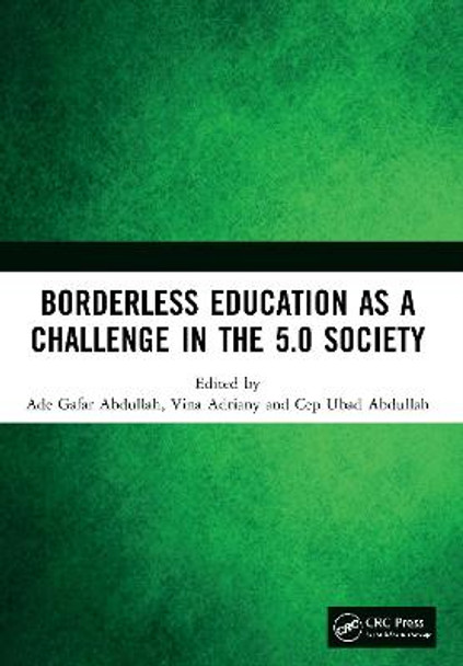 Borderless Education as a Challenge in the 5.0 Society: Proceedings of the 3rd International Conference on Educational Sciences (ICES 2019), November 7, 2019, Bandung, Indonesia by Ade Gafar Abdullah