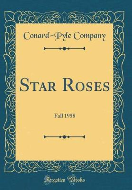 Star Roses: Fall 1958 (Classic Reprint) by Conard-Pyle Company