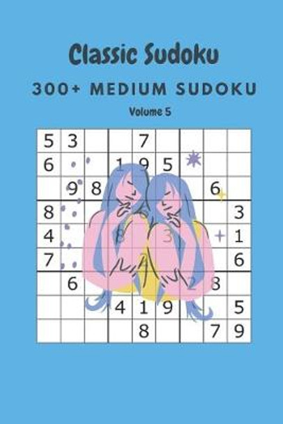 Classic Sudoku: 300] Medium sudoku Volume 5 by Nina Fortner