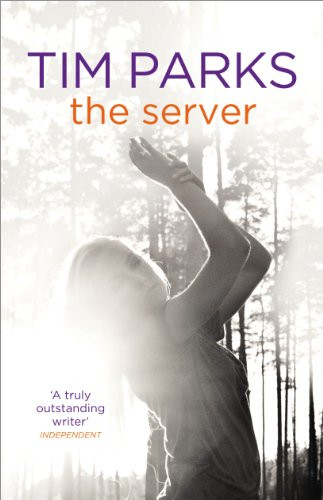 The Server by Tim Parks 9781846555770