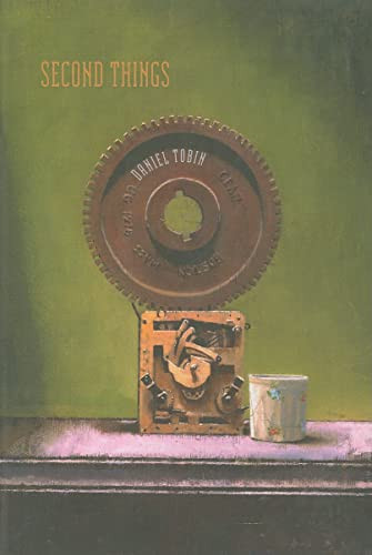 Second Things by Daniel Tobin 9781884800887