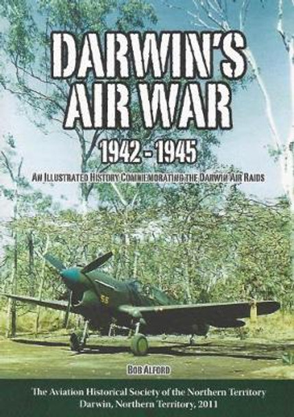 Darwin'S Air War 1942-1945 by Bob Alford