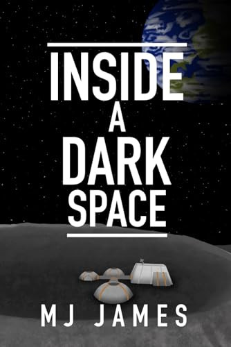 Inside a Dark Space by Mj James 9781958175286