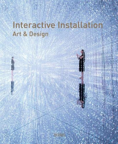 Interactive Installation Art & Design by Wang Chen 9789881998583