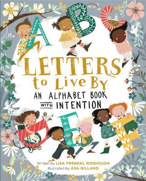 Letters to Live by: An Alphabet Book with Intention by Lisa Frenkel Riddiough