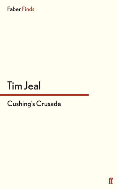 Cushing's Crusade by Tim Jeal 9780571303915