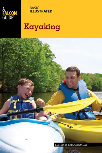 Basic Illustrated Kayaking by FalconGuides 9780762792672