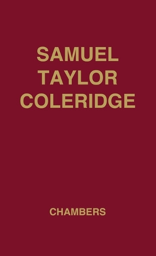 Samuel Taylor Coleridge: A Biographical Study by E. K. Chambers 9780313205392
