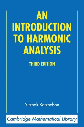 An Introduction to Harmonic Analysis by Yitzhak Katznelson 9780521543590