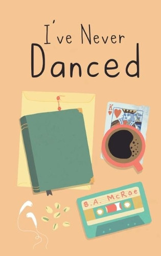 I've Never Danced by B A McRae 9780578944579