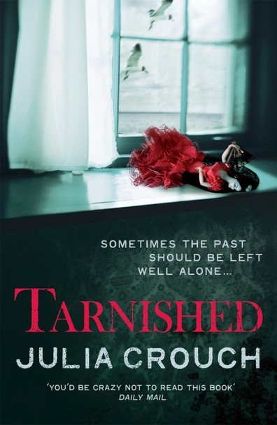 Tarnished by Julia Crouch 9780755378050