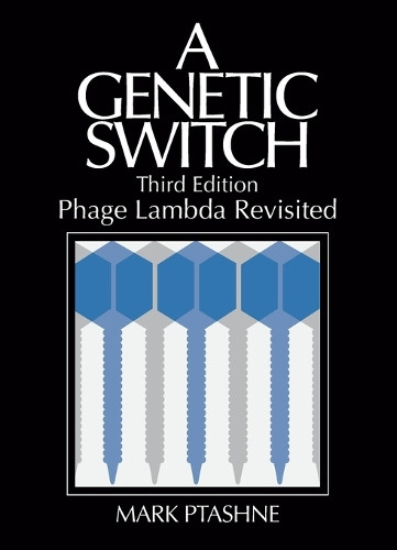 A Genetic Switch: Phage Lambda Revisited by Mark Ptashne 9780879697167