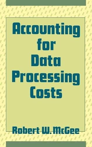 Accounting for Data Processing Costs by Robert McGee 9780899302140