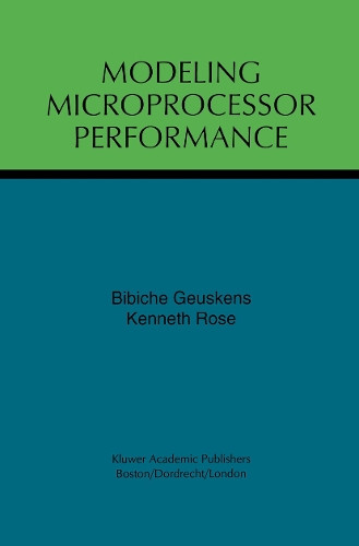 Modeling Microprocessor Performance by Bibiche Geuskens 9781461375432